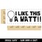 I Like This a Watt Lot Light Bulb Teacher Student School Self-Inking Rubber Stamp Ink Stamper